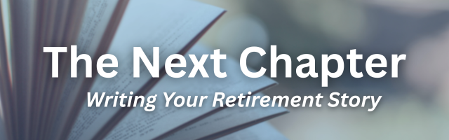 the-next-chapter-writing-your-retirement-story-banner_640x200.png the-next-chapter-writing-your-retirement-story-banner_640x200.png