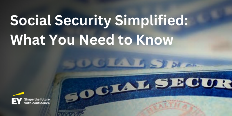 : Social Security Simplified: What You Need to Know