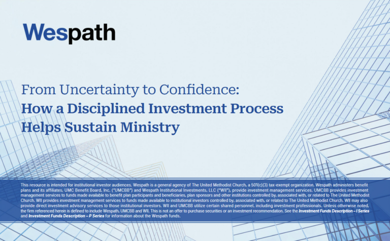 From Uncertainty to Confidence: How a Disciplined Investment Process Helps Sustain Ministry